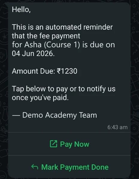 An automated WhatsApp fee reminder with the amount, the due date and Pay Now and Mark Payment Done buttons